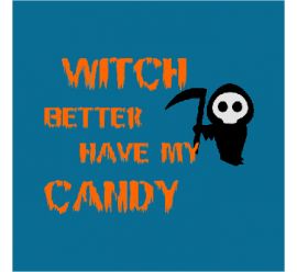 Witch Better Have My Candy
