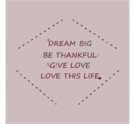 Dream Big Be Thankful