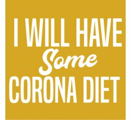 I Will Have Some Corona Diet