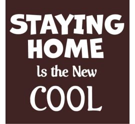 Staying Home Is The New Cool Design Artwork