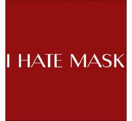 I Hate Mask 