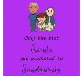 Only The Best Parents Get Promoted To Grandparents