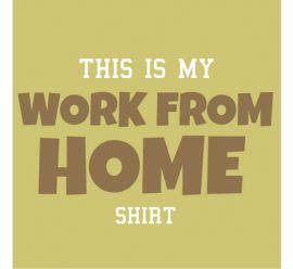 This Is My Work From Home Shirt